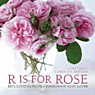R Is For Rose:
